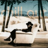 John Lee Hooker - Chill Out (Remastered) '2007