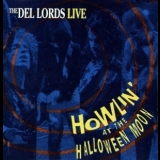 The Del-lords - Howlin' At The Halloween Moon '1989