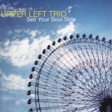 Upper Left Trio - Sell Your Soul Side '2006