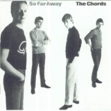 Chords - So Far Away (+ 11 Bonus Tracks) '1999