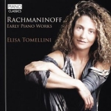 Elisa Tomellini - Rachmaninoff: Early Piano Works '2018