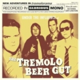 The Tremolo Beer Gut - Under The Influence Of '2000