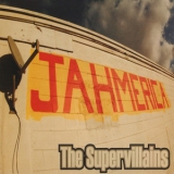 The Supervillains - Jahmerica '2004