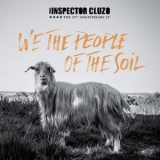 The Inspector Cluzo - We The People Of The Soil '2018
