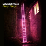 Django Django - Late Night Tales '2014