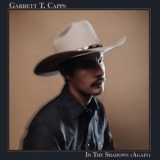 Garrett T. Capps - In The Shadows (Again) '2018