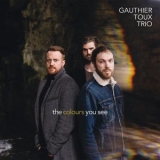 Gauthier Toux Trio - The Colours You See '2018
