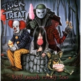 Trick Or Treat - Evil Needs Candy Too '2006 - Album