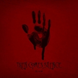 Then Comes Silence - Blood '2017