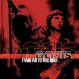 Oasis - Familiar To Millions (1) '2000