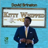 David Brinston - Kitty Whipped '2018