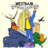 WestBam - Do You Believe In The Westworld '2005