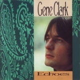 Gene Clark - Echoes '1991