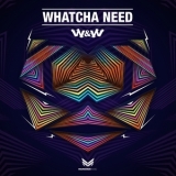 W&W - Whatcha Need  '2017