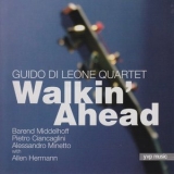 Guido Di Leone Quartet - Walkin' Ahead '2015