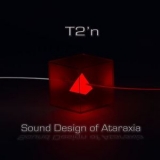 T2'n - Sound Design Of Ataraxia '2018