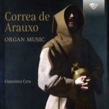 Francesco Cera - Correa De Arauxo Organ Music '2018