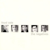 Lloyd Cole - The Negatives (2001 Remaster) '2000 - Album