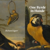 Richard Egarr - One Byrde In Hande (Hi-Res) '2018