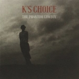 K's Choice - The Phantom Cowboy '2015