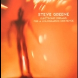 Steve Greene - Electronic Dreams For A Holographic Existence '2018