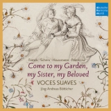 Voces Suaves - Come to My Garden - German Early Baroque Lovesongs (Hi-Res) '2018