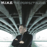 M.I.K.E. - The Perfect Blend (2CD) '2006