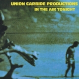 Union Carbide Productions - In The Air Tonight '1989