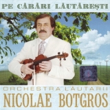 Nicolae Botgros - Pe Carari Lautaresti '2004