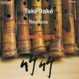 TakeDake With Neptune - Asian Roots '1998