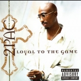 2Pac - Loyal To The Game '2004
