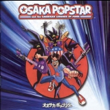 Osaka Popstar - Osaka Popstar And The American Legends Of Punk '2006