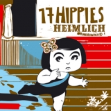 17 Hippies - Heimlich (ltd. Edition) '2007