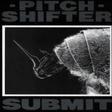 Pitch Shifter - Submit '1992 - Album