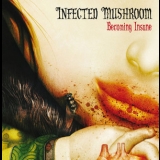 Infected Mushroom - Becoming Insane '2007