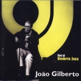 Joao Gilberto - Live At Umbria Jazz '2002