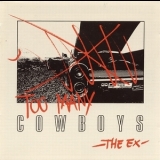 The Ex - Too Many Cowboys '1987