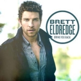 Brett Eldredge - Bring You Back '2013 - Album