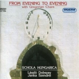 Schola Hungarica - From Evening To Evening With Gregorian Chant '1995