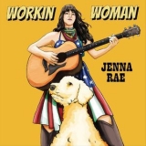 Jenna Rae - Workin' Woman '2018 - Album