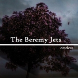 The Beremy Jets - Careless '2018