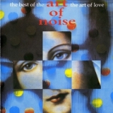 The Art Of Noise - The Best Of The Art Of Noise - The Art Of Love '1992