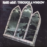 Hard Meat - Through A Window (2018 Remaster) '1970