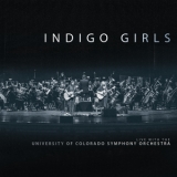 Indigo Girls - Live With The University Of Colorado Symphony Orchestra '2018