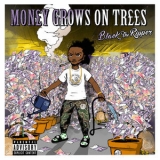 Black The Ripper - Money Grows On Trees '2018