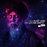 Dr. Lonnie Smith - All In My Mind '2018 - Album