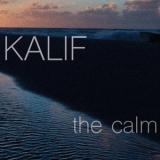 Kalif - The Calm '2018