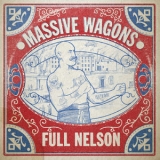Massive Wagons - Full Nelson '2018
