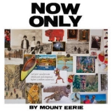 Mount Eerie - Now Only '2018 - Album