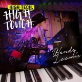 Wendy Loomis - High Tech, High Touch (CD1) '2018